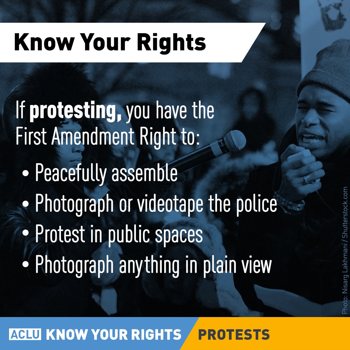 Graphic from the ACLU on protest rights. Know your rights. If protesting, you have the First Amendment Right to peacefully assemble, photograph or videotape the police, protest in public spaces, photograph anything in plain view.